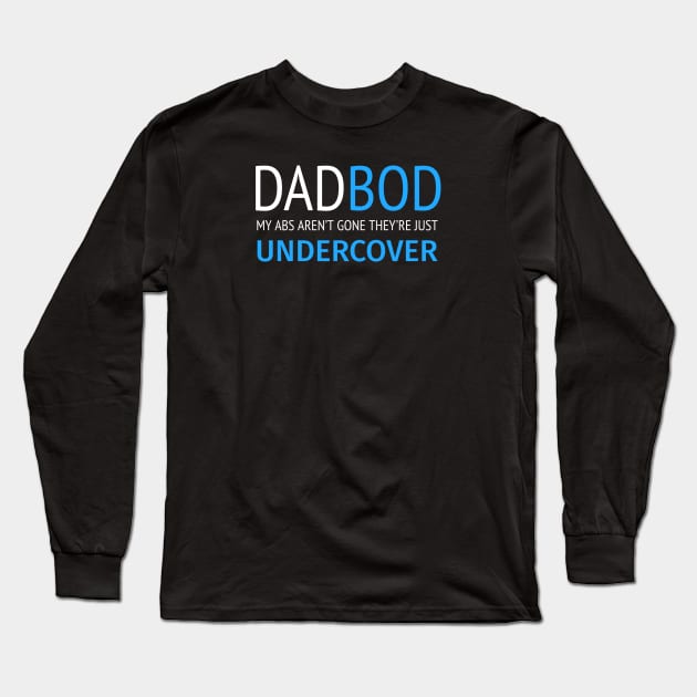 Dad Bod Long Sleeve T-Shirt by DB Teez and More